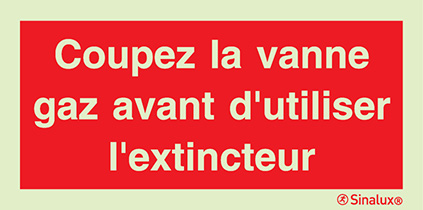 Signal avec texte "Coupez la vanne gaz vante d´utiliser l´extincteur"