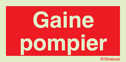 Signal avec texte "Gaine pompier"