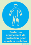 Signal d´obligation, porter un équipement de protection pour sports à roulettes avec texte