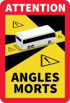 Signal en vinyle auto-adhésif, avertissemant des Angles Morts (pour Autobus)